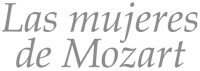 Las Mujeres de Mozart